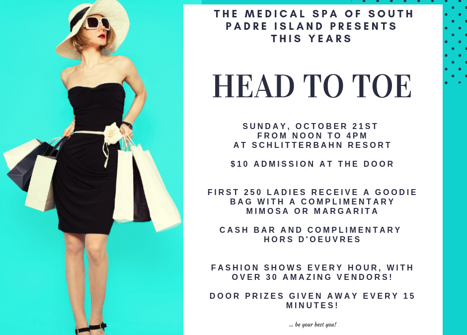 The MedSpa of South Padre Island Presents the Head to Toe Event